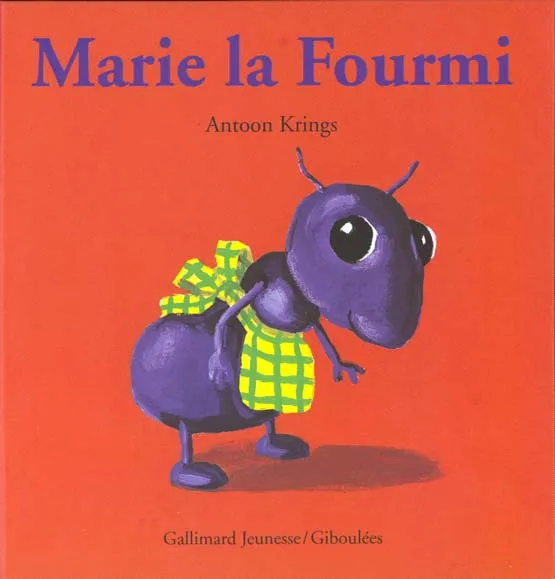 Couverture de Les Drôles de Petites Bêtes - Marie la fourmi
