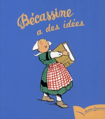 Couverture de Bécassine a des idées