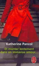 Couverture de Et monter lentement dans un immense amour