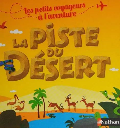 Couverture de Les petits voyageurs à l'aventure - La piste du désert