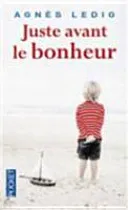 Couverture de Juste avant le bonheur
