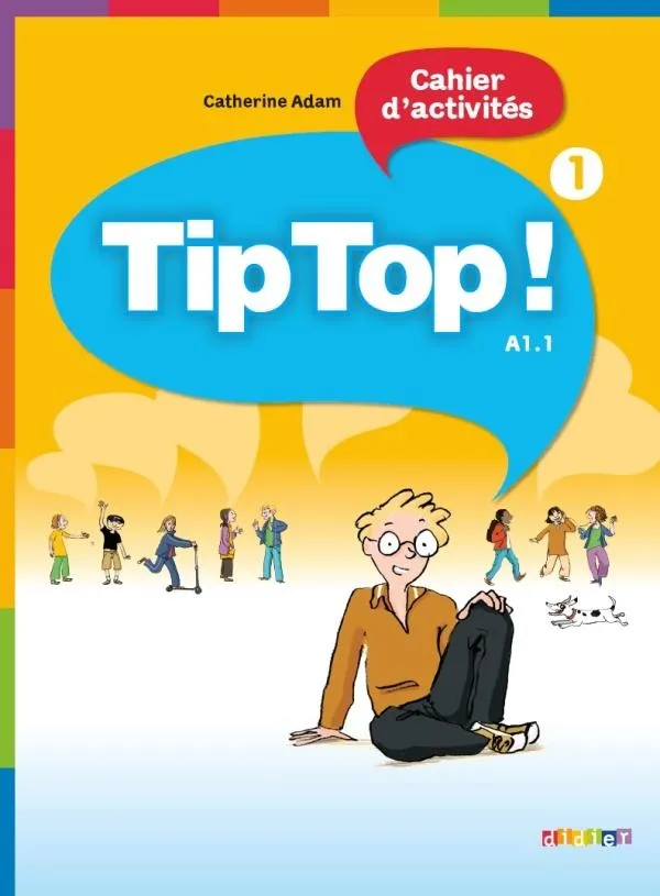 Couverture de Tip Top ! A1.1 - Cahier d'activités 1