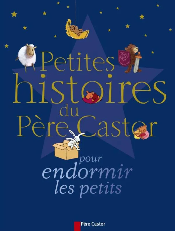 Couverture de Père Castor: Petites histoires du Père Castor pour endormir les petits