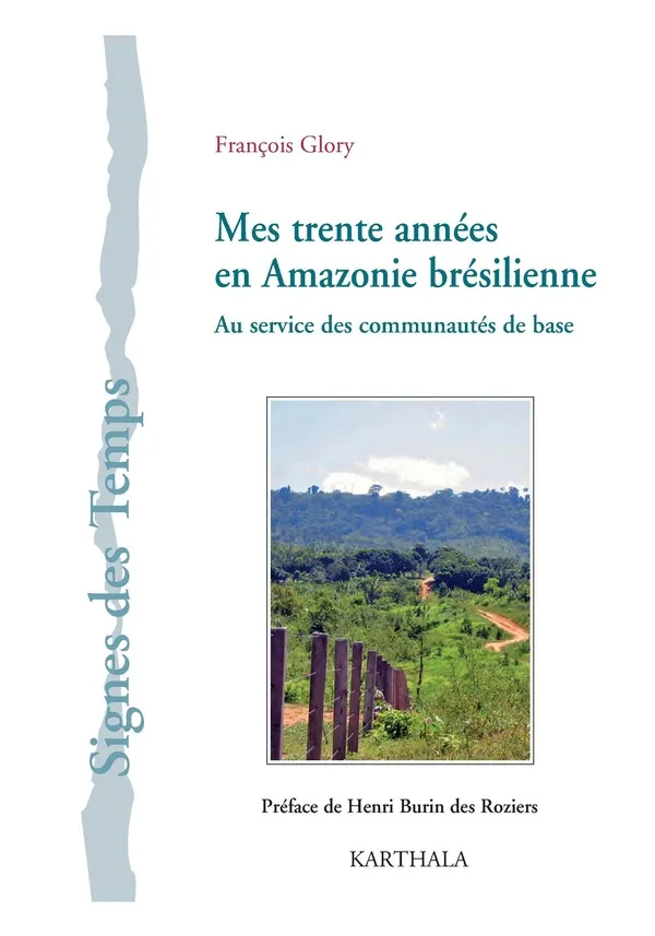 Couverture de Mes trente années en Amazonie brésilienne