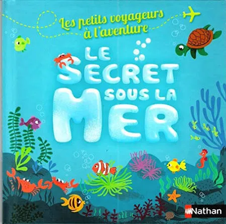 Couverture de Les petits voyageurs à l'aventure - Le secret sous la mer